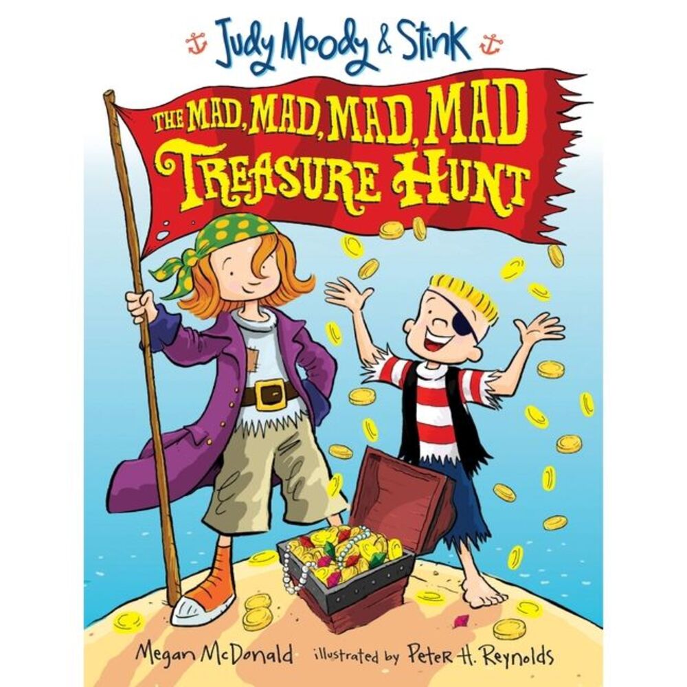 Judy Moody and Stink: The Mad, Mad, Mad, Mad Treasure Hunt -- Megan McDonald